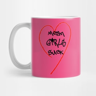 Mean Girls Suck Mug